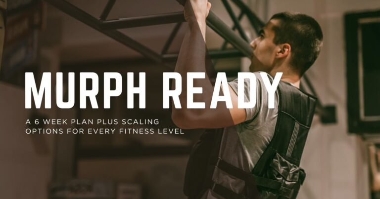 How to Prepare for the Murph Workout: 6 Week Program + Scaling Guide